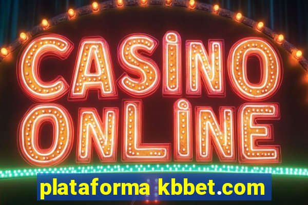 plataforma kbbet.com